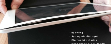 Nguyên nhân, cách xử lý iPad bị phồng pin hiệu quả